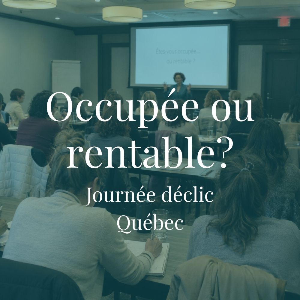 Journée Déclic (Québec) : Occupée ou rentable?